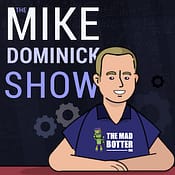 Mike Dominick Show Podcast